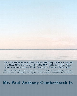 The Cumberbatch Tele-Accesssibility Index Related to CA, CN, FL, DC, IL, IN, MA, MI, NJ, NY, TN and Various Other US States! Years 2000 - 2007!