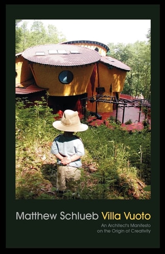 Villa Vuoto An Architect's Manifesto on the Origin of Creativity