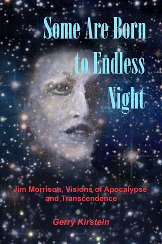 Some Are Born to Endless Night Jim Morrison, Visions of Apocalypse and Transcendence