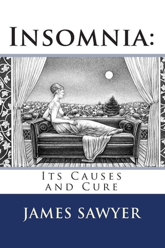 Insomnia : Its Causes and Cure