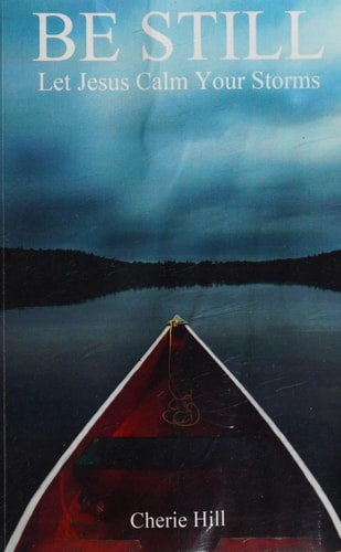 Be Still Let Jesus Calm Your Storms