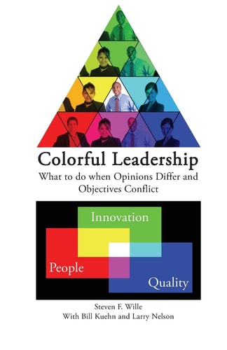 Colorful Leadership What to Do when Opinions Differ and Objectives Conflict