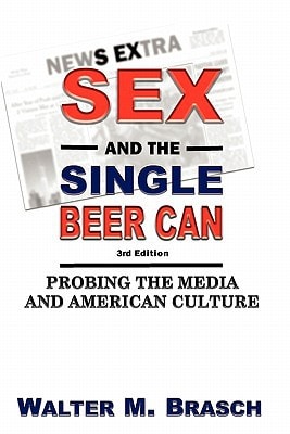Sex and the Single Beer Can Probing the Media and American Culture