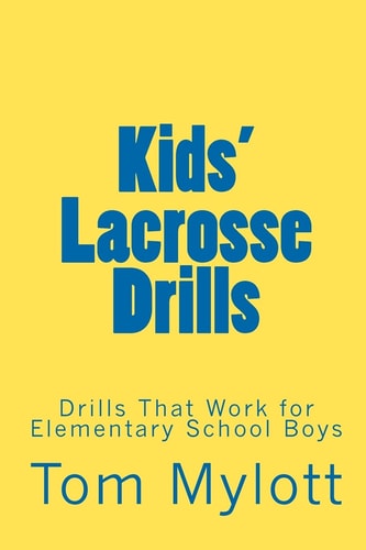 Kids' Lacrosse Drills Drills That Work for Elementary School Boys