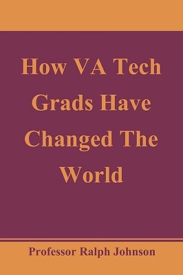 How VA Tech Grads Have Changed The World