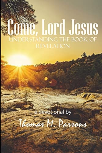 Come, Lord Jesus Understanding Revelation