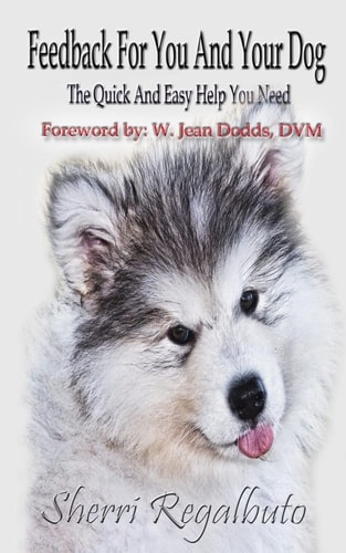Feedback for You and Your Dog The Help You Need Quick and Easy