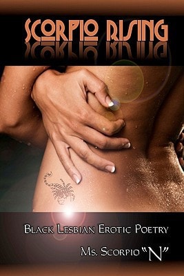 Scorpio Rising A Poetic Taste of Erotica and Lesbian Sex