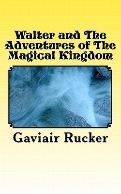 Walter and The Adventures of The Magical Kingdom