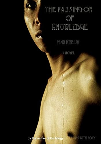 The Passing-on of Knowledge A Novel by the Author of the Trilogy 'sleeping with Boys'