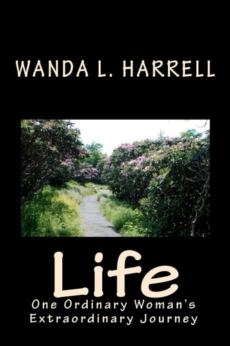Life One Ordinary Woman's Extraordinary Journey