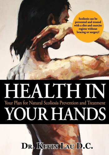 Health in Your Hands Your Plan for Natural Scoliosis Prevention and Treatment