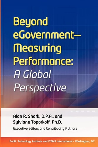 Beyond EGovernment - Measuring Performance A Global Persespective