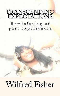 Transcending Expectations Reminiscing of Past Experiences