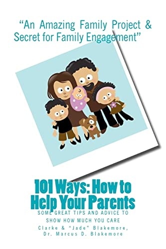 101 Ways; How to Help Your Parents Some Great Tips to Show How Much You Care