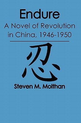 Endure A Novel of Revolution in China, 1946-1950