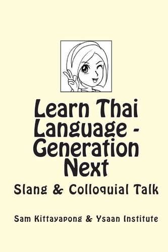 Learn Thai Language: Generation Next Slang and Colloquial Talk