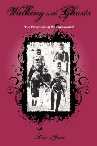 Walking with Ghosts True Encounters of the Paranormal