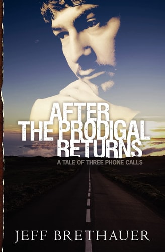 After the Prodigal Returns A Tale of Three Phone Calls