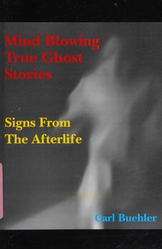 Mind Blowing True Ghost Stories