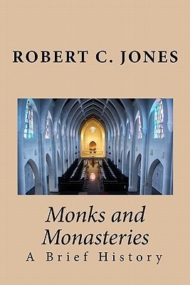 Monks and Monasteries A Brief History