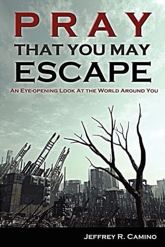Pray That You May Escape An Eye-Opening Look at the World Around You