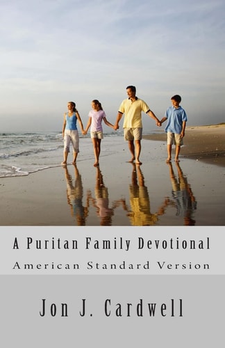 A Puritan Family Devotional American Standard Version