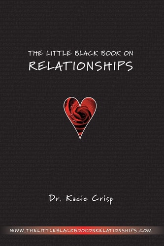 The Little Black Book On Relationships How to Create a Relationship That's Easy and Fun
