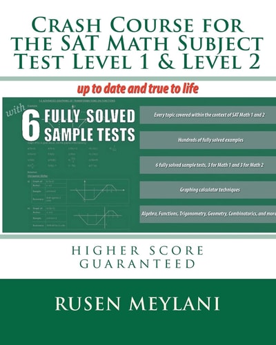 Crash Course for the SAT Math Subject Test Level 1 and Level 2 Higher Score Guaranteed
