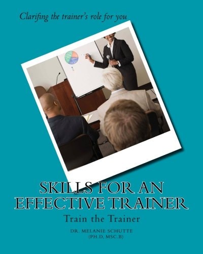 Skills for an Effective Trainer Train the Trainer