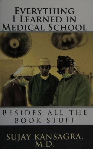 Everything I Learned in Medical School Besides All the Book Stuff