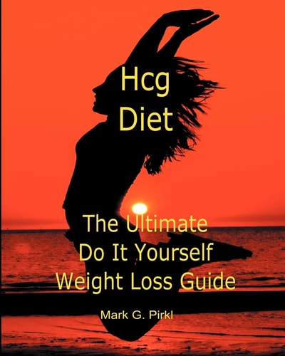HCG Diet The Ultimate Do it Yourself Weight Loss Guide