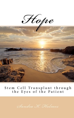 Hope Stem Cell Transplant Through the Eyes of the Patient