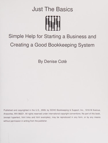 Just the Basics Simple Help for Starting a Business and Creating a Good Bookkeeping System