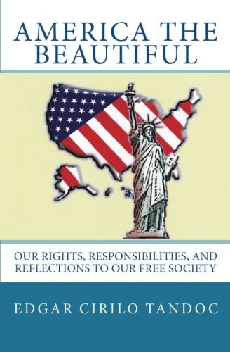 America The Beautiful Our Rights, Responsibilities, and Reflections to Our Free Society.