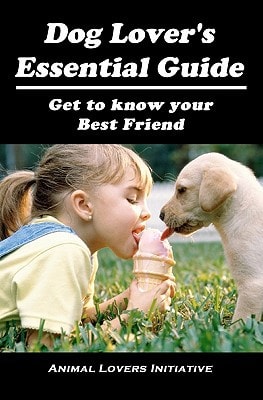 Dog Lover's Essential Guide Get to Know Your Best Friend