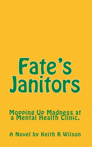 Fate's Janitors Mopping Up Madness at a Mental Health Clinic