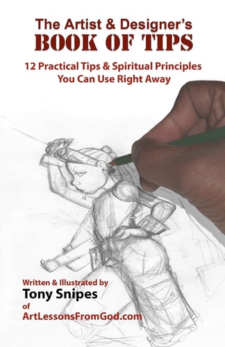 The Artist and Designer's Book of Tips 12 Practical Tips and Spiritual Principles You Can Use Right Away