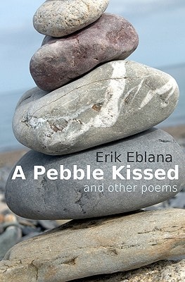 A Pebble Kissed and Other Poems