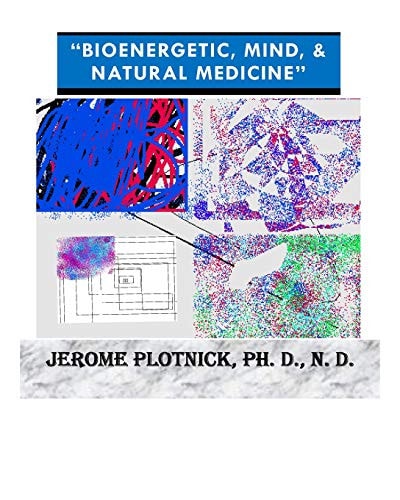 Bioenergetic, Mind and Natural Medicine 21st Century Spiritual, Holistic and Energetic Medicine Today!