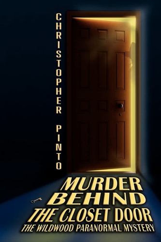 Murder Behind The Closet Door The Wildwood Murder Mystery Ghost Story