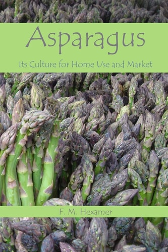 Asparagus Its Culture For Home Use and For Market