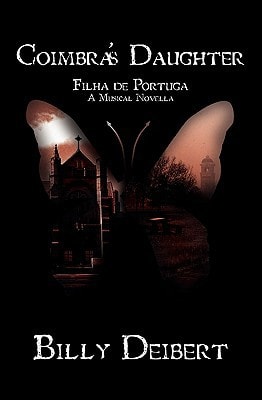 Coimbra's Daughter Filha de Portuga - A Musical Novella