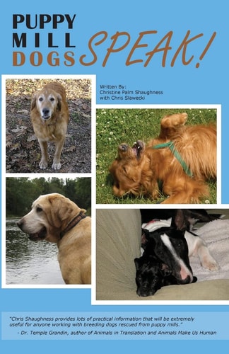 Puppy Mill Dogs SPEAK! Happy Stories and Helpful Advice