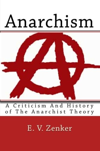Anarchism A Criticism And History of The Anarchist Theory