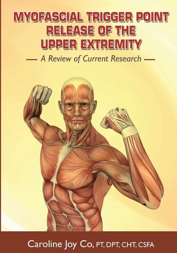 Myofascial Trigger Point Release of the Upper Extremity A Review of Current Research