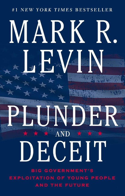 Plunder and Deceit: Big Governments Exploitation of Young People and the Future