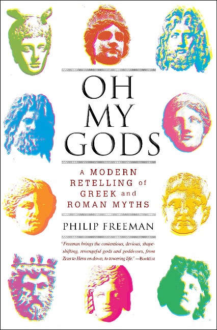 Oh My Gods: A Modern Retelling of Greek and Roman Myths