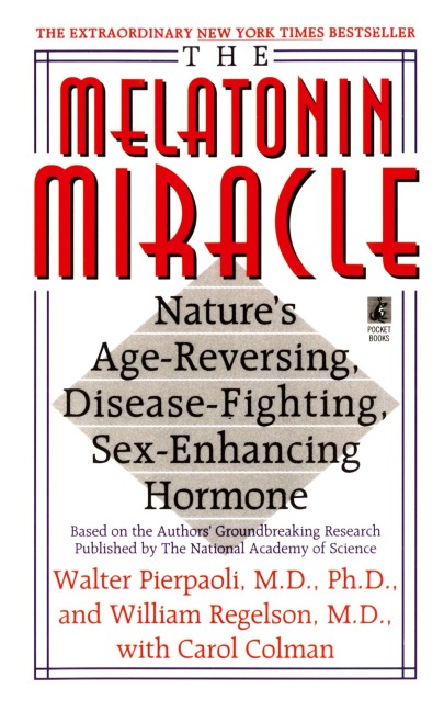 The Melatonin Miracle Nature's Age-Reversing, Disease-Fighting, Sex-Enha