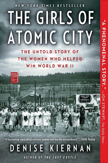 The Girls of Atomic City: The Untold Story of the Women Who Helped Win World War II